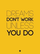 NAXART Studio - Dreams Don't Work Unless You Do 1